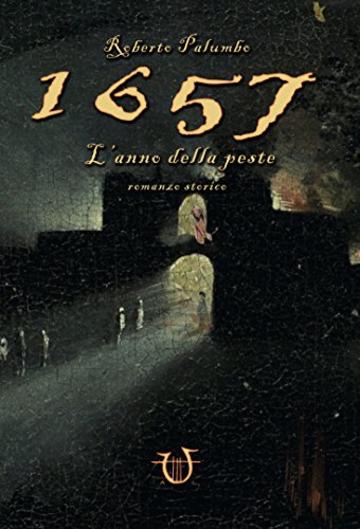 1657 - L'ANNO DELLA PESTE